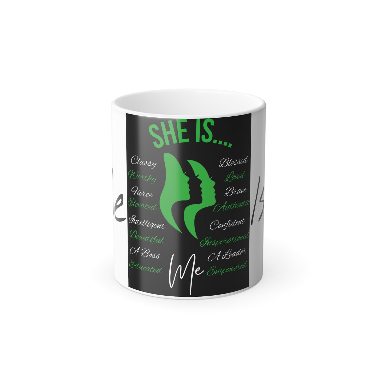 She Is...Morphing Mug, 11oz Green & White Centered